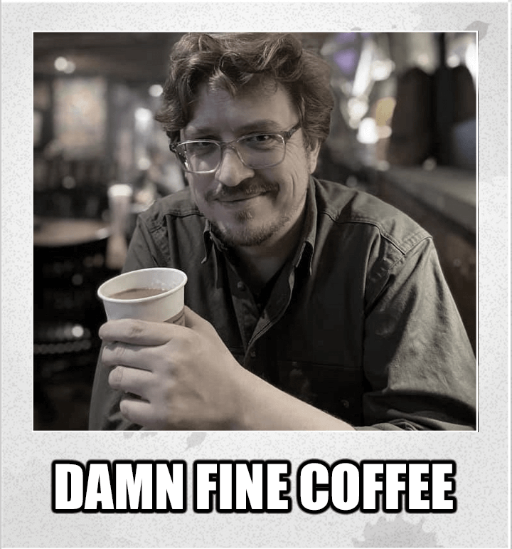 Chris says: 'Damn fine coffee.'